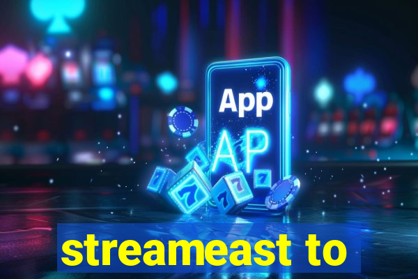 streameast to